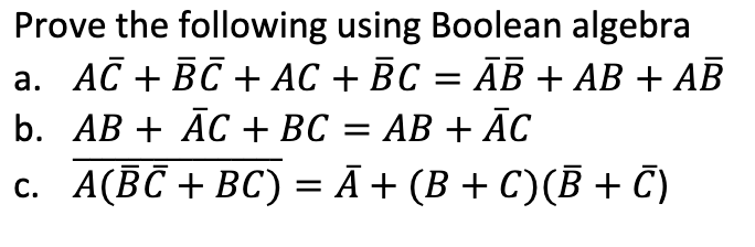  Prove the following using Boolean algebra 