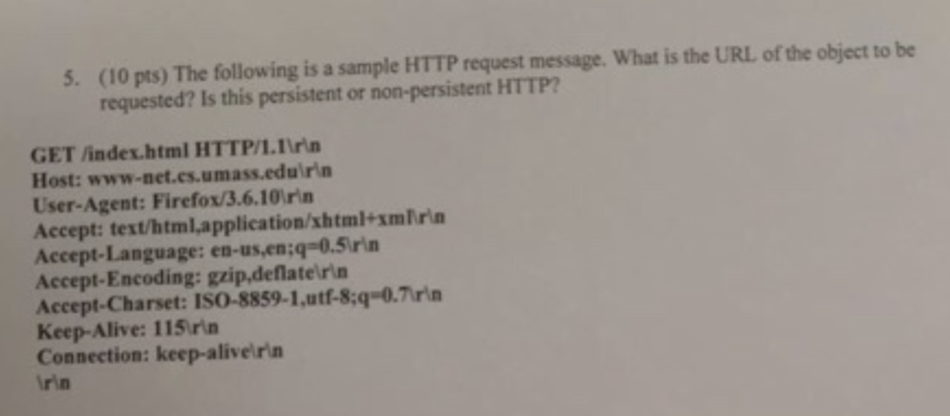  (10 pts) The following is a sample HTTP request message. What