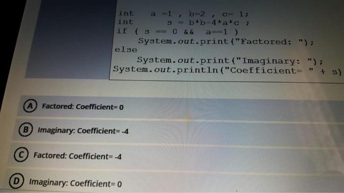  int a -1 , b2, c= 1; int 3 = b*b-4*a*c;