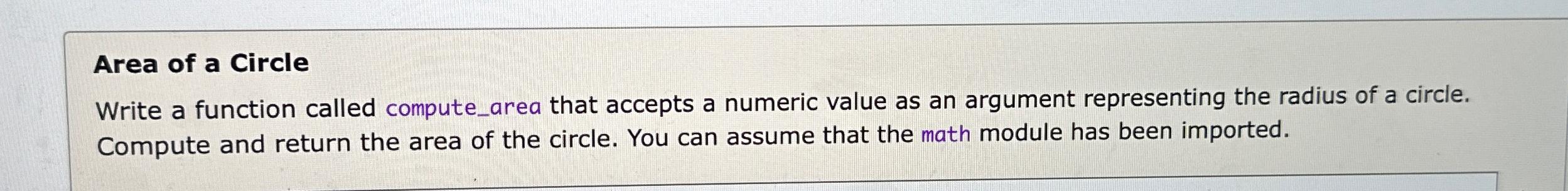  Area of a Circle Write a function In python called compute_area