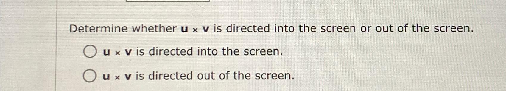  Determine whether uv is directed into the screen or out of