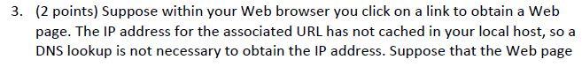 3. (2 points) Suppose within your web browser you click on