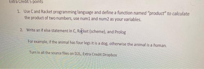  Extra Credit 5 points 1. Use C and Racket programming language