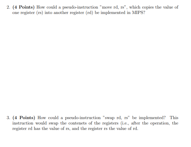  2. (4 Points) How could a pseudo-instruction " move rd, rs",