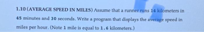  java 1 2 1.10 (AVERAGE SPEED IN MILES) Assume that a
