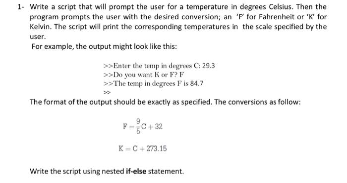 using MATLAB 1. Write a script that will prompt the user for