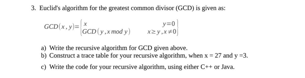 3. Euclid's algorithm for the greatest common divisor (GCD) is given