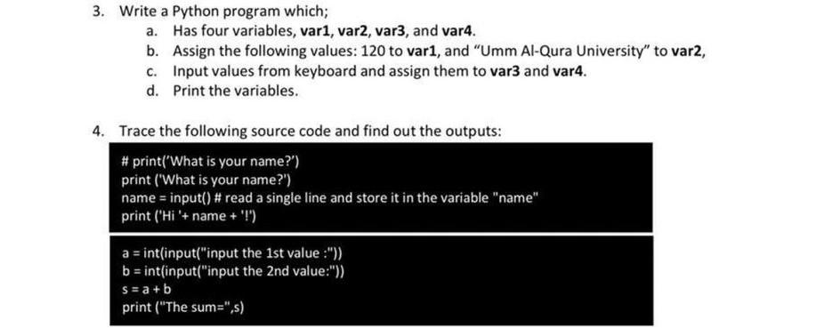 Python language. 3. Write a Python program which; a. Has four variables,