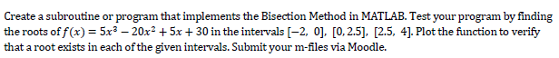  Create a subroutine or program that implements the Bisection Method in