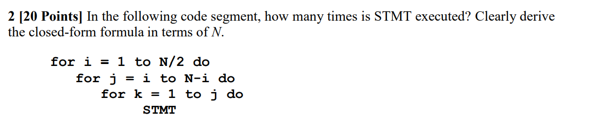  2 [20 Points] In the following code segment, how many times
