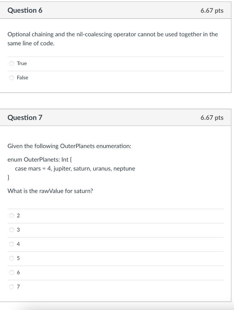  Question 6 6.67 pts Optional chaining and the nil-coalescing operator cannot