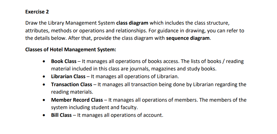  Exercise 2 Draw the Library Management System class diagram which includes