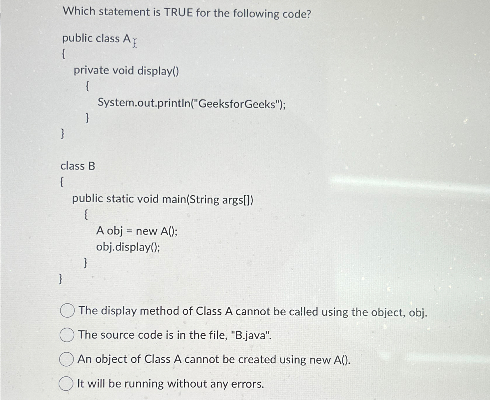  Which statement is TRUE for the following code? public class Af