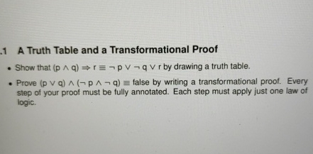  1 A Truth Table and a Transformational Proof Show that (p??q)=>r-=notpvvnotqvvr