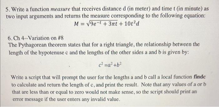need in matlab 5. Write a function measure that receives distance d
