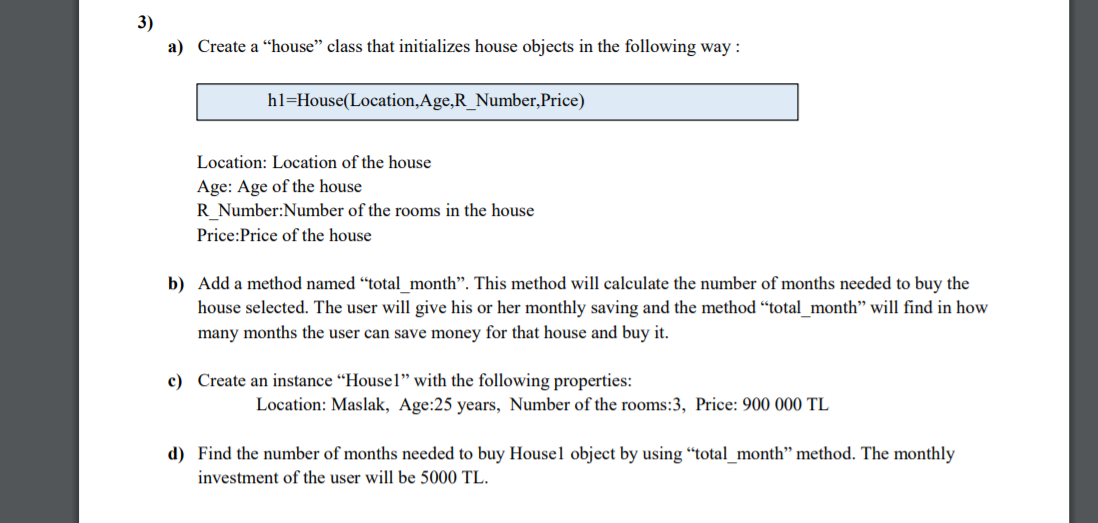  3) a) Create a "house" class that initializes house objects in