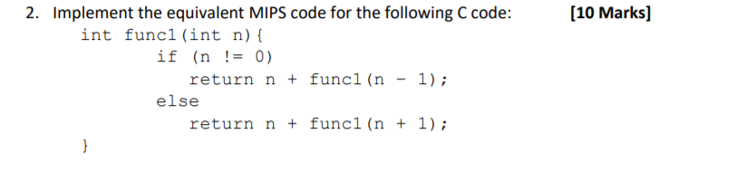  (10 Marks] 2. Implement the equivalent MIPS code for the following