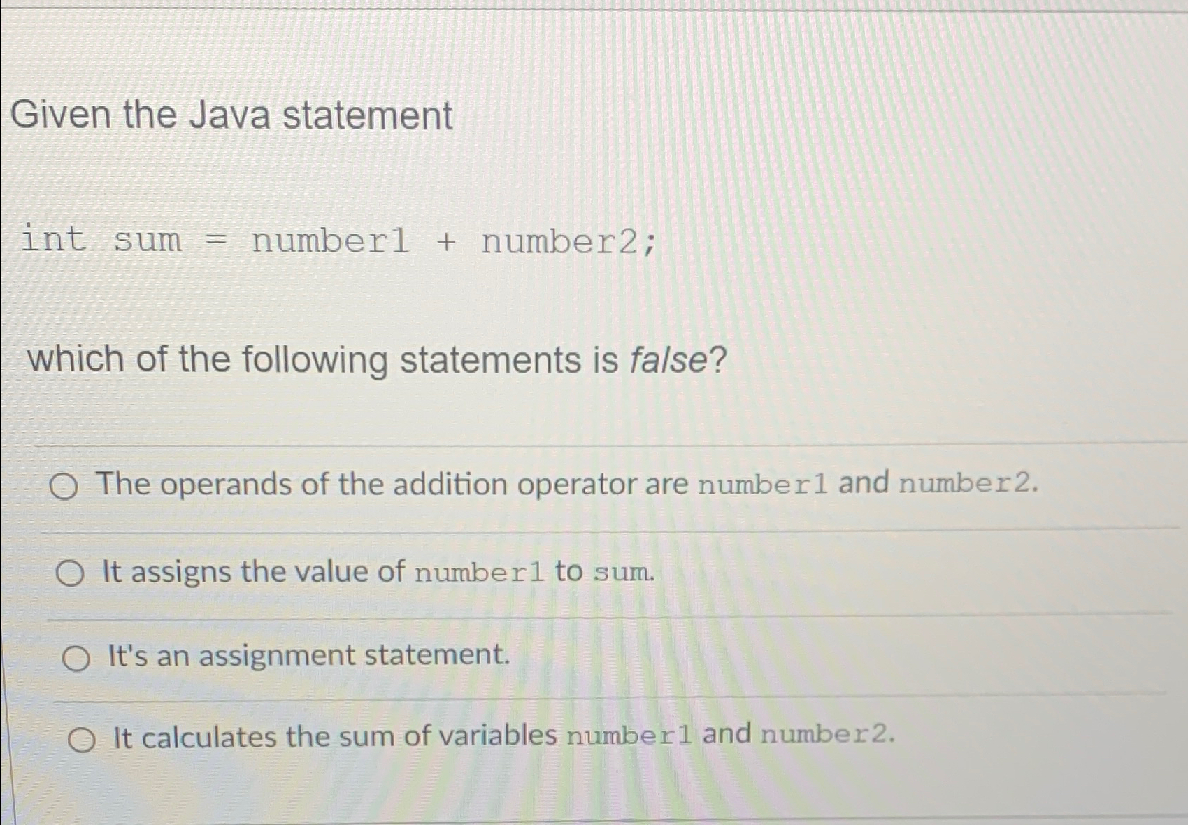  Given the Java statement int sum = number 1+ number 2;