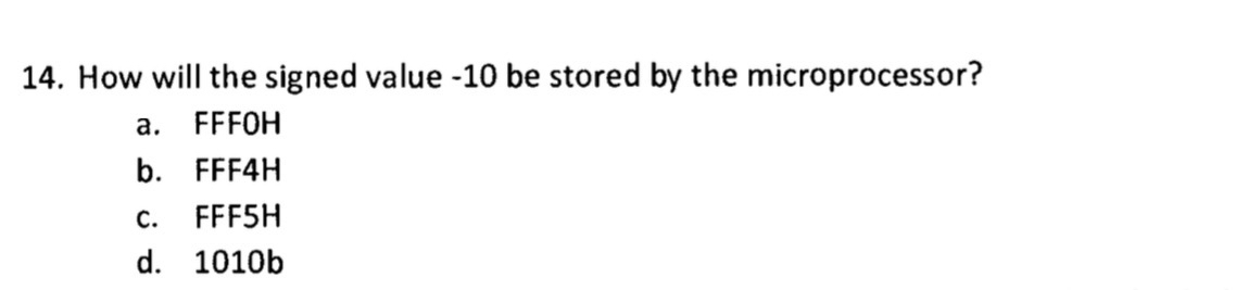  How will the signed value -10 be stored by the microprocessor?