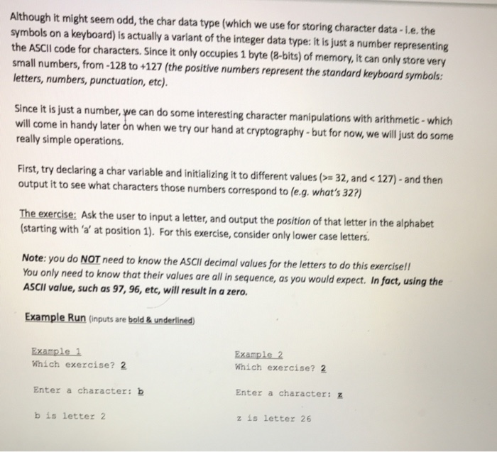  Using c++ Although it might seem odd, the char data type