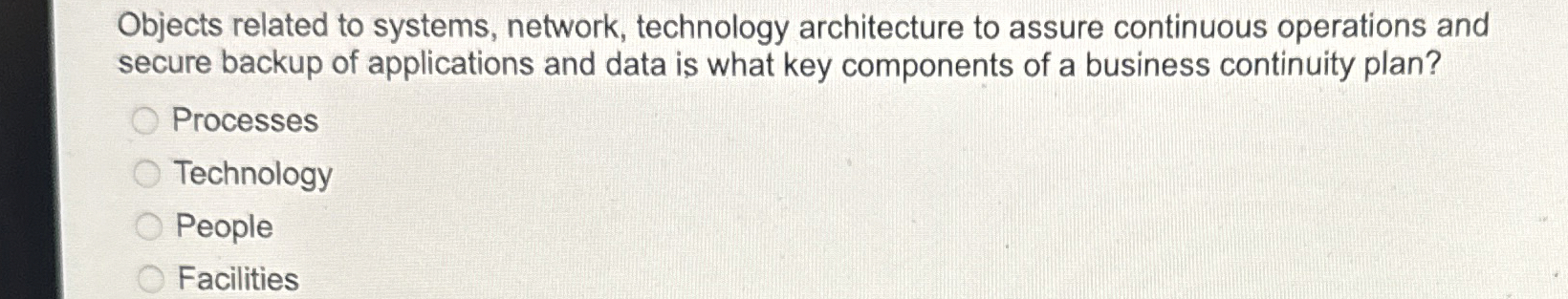  Objects related to systems, network, technology architecture to assure continuous operations
