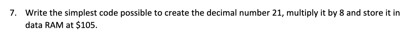 7. Write the simplest code possible to create the decimal number
