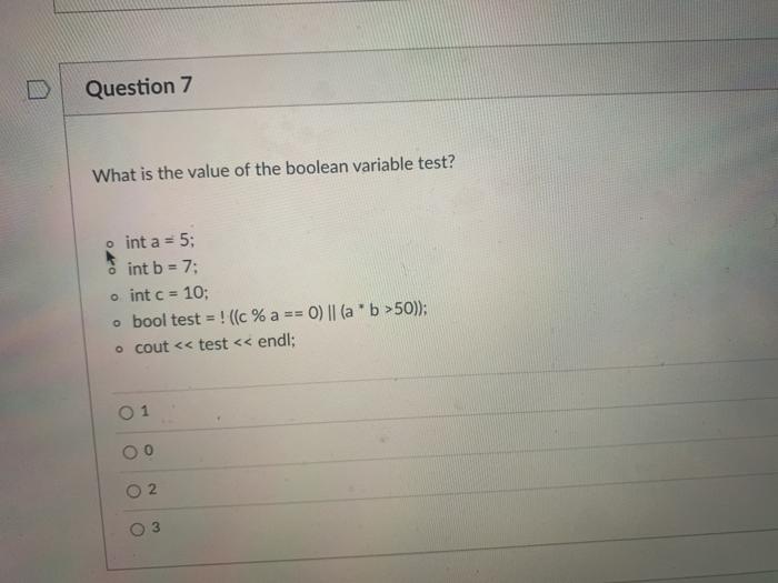  Question 7 What is the value of the boolean variable test?