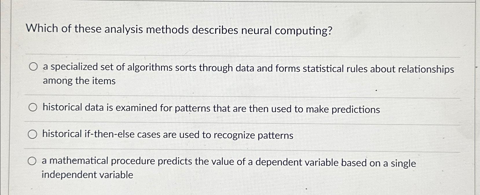  Which of these analysis methods describes neural computing? a specialized set