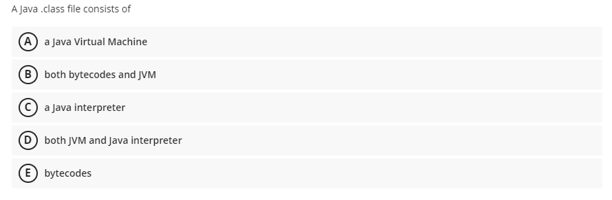  A Java .class file consists of a Java Virtual Machine both