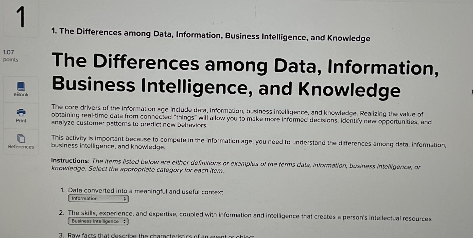  1 The Differences among Data, Information, Business Intelligence, and Knowledge 1.07