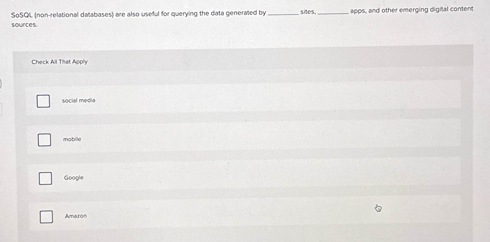  SoSQL (non-relational databases) are also useful for querying the data generated