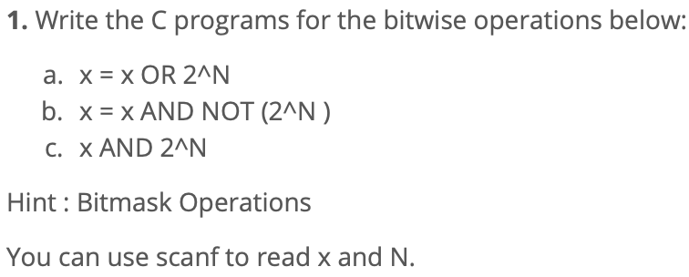 I need help please. 1. Write the C programs for the bitwise