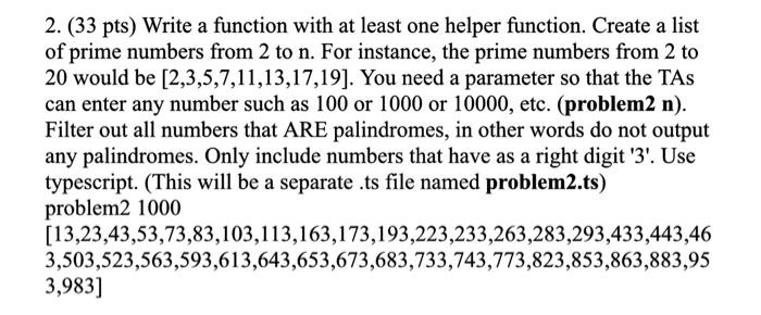  In TypeScript 2. (33 pts) Write a function with at least
