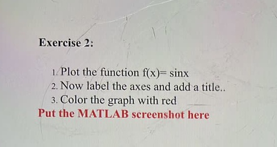 .Write a Matlab program. . Compute functions with Matlab. . Plot