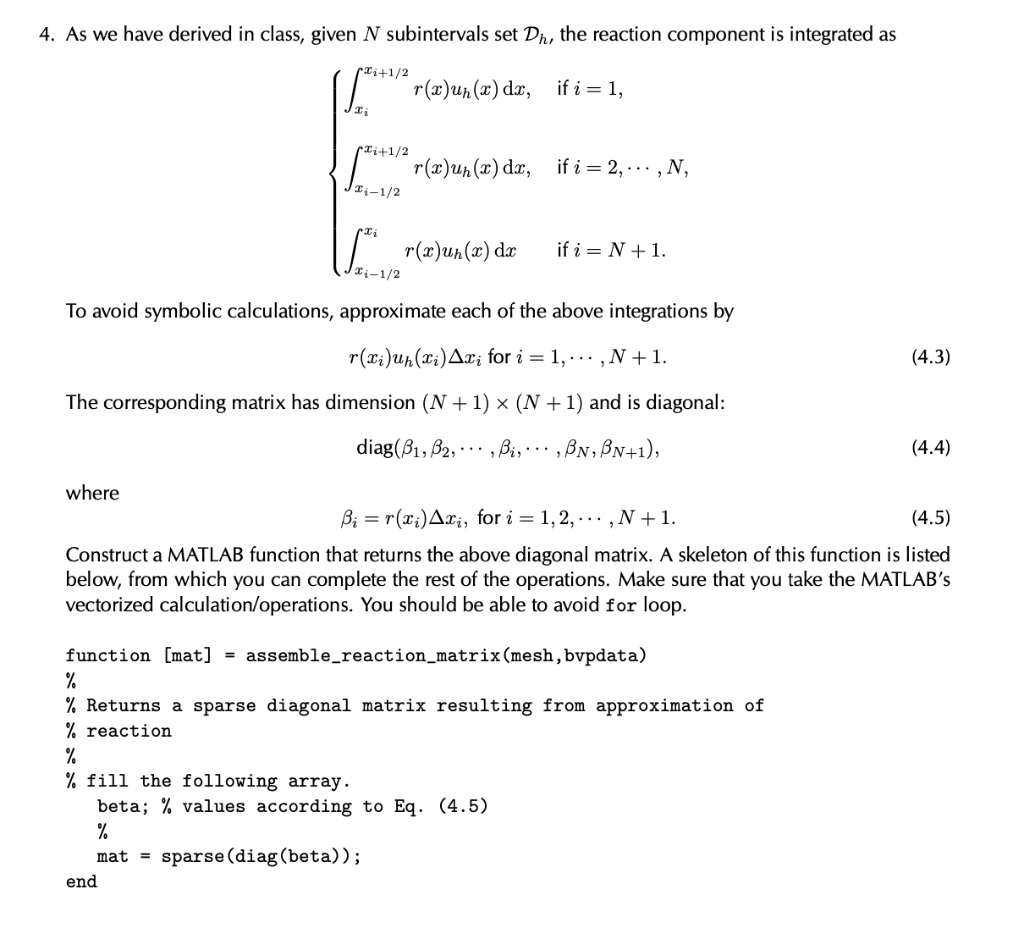 Using MATLAB please!!! 4. As we have derived in class, given N
