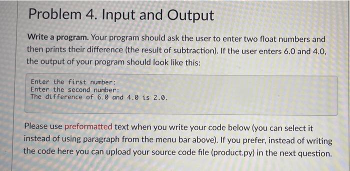  Problem 4. Input and Output Write a program. Your program should