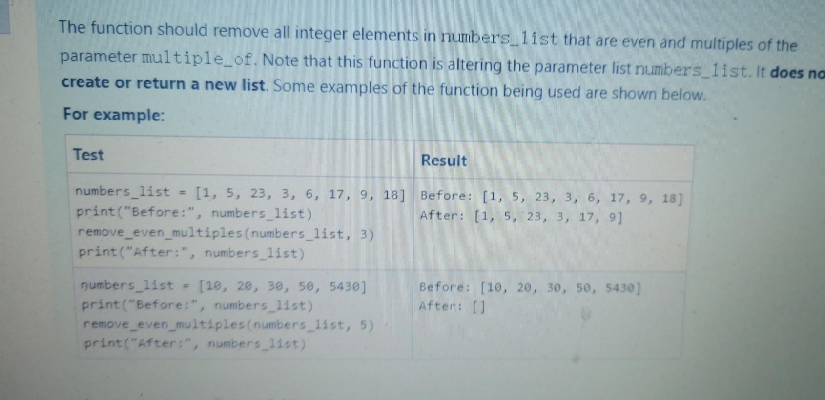 one go wrong Complete the remove_even_multiples () function that takes two parameters: