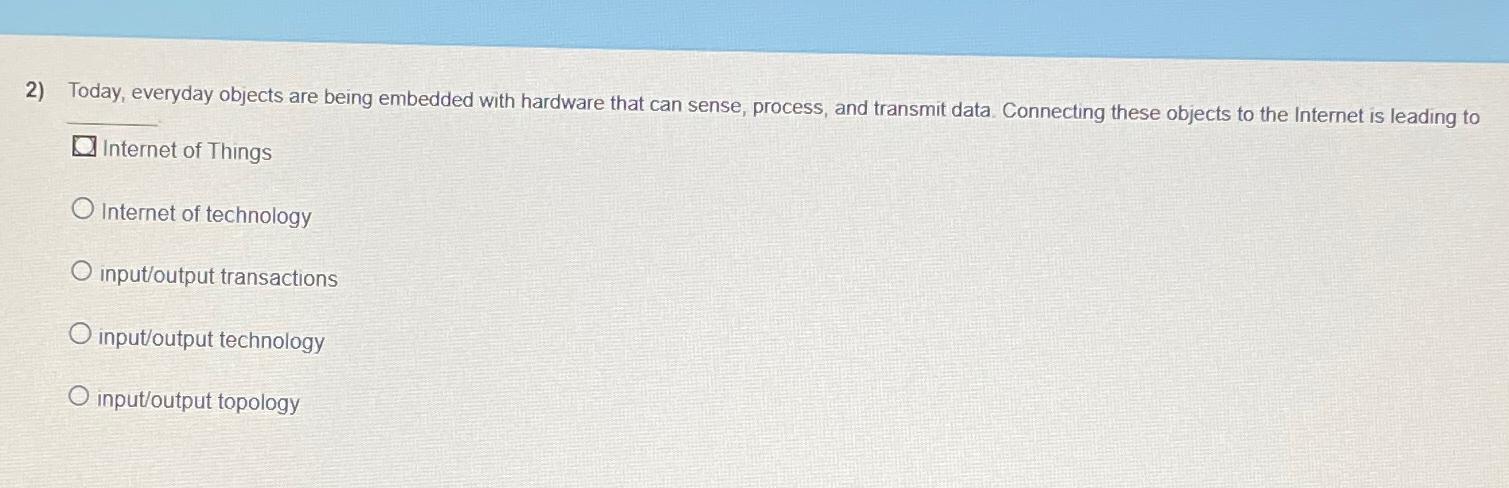  Today, everyday objects are being embedded with hardware that can sense,