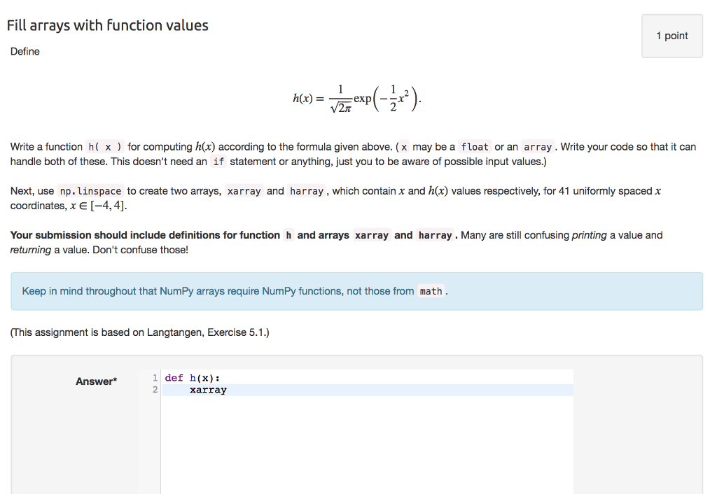 python 3 Fill arrays with function values 1 point Define h(x)-exp(4x2) Write