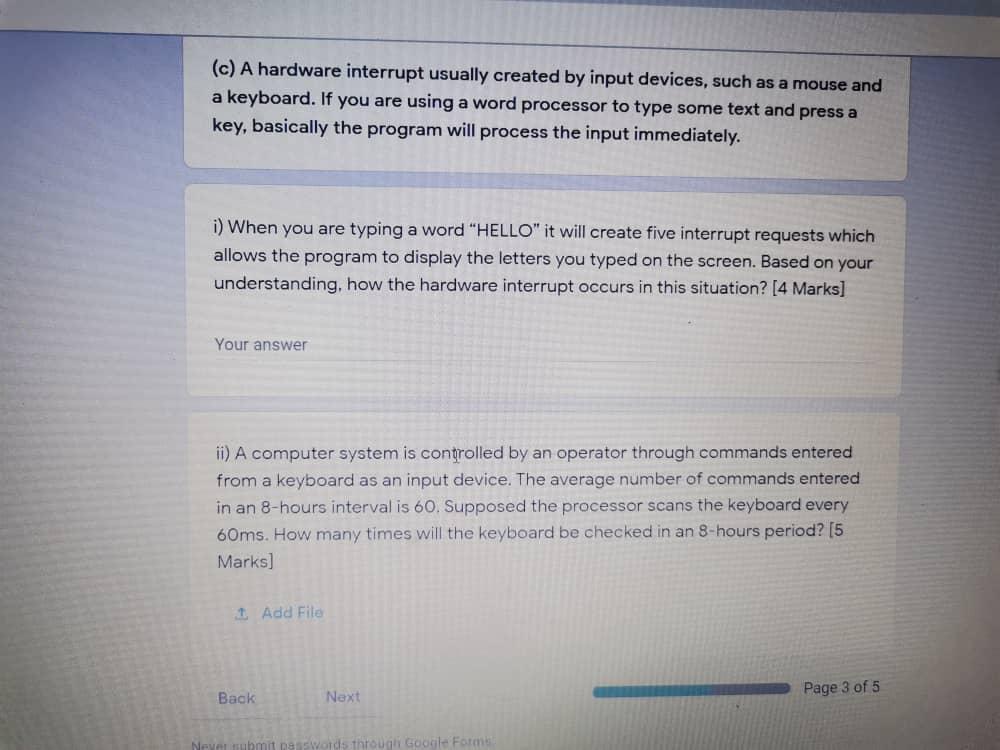 please answer (c) A hardware interrupt usually created by input devices, such