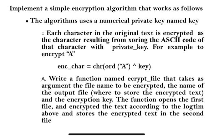 In python only Implement a simple encryption algorithm that works as follows