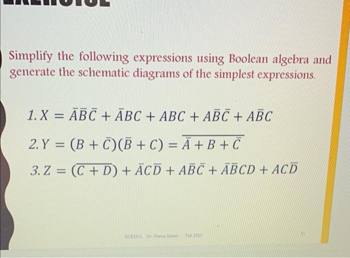  Simplify the following expressions using Boolean algebra and generate the schematic