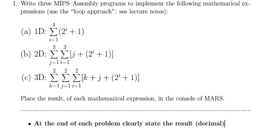  1. Write three MIPS Assembly programs to implement the following mathematical