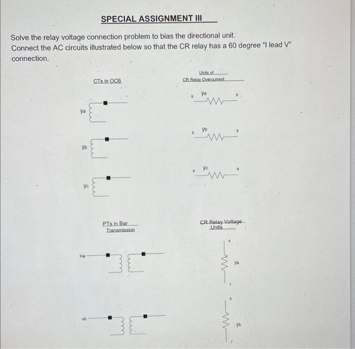  SPECIAL ASSIGNMENT III Solve the relay voltage connection problem to bias