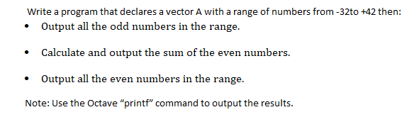 answer in octave script asap Write a program that declares a vector