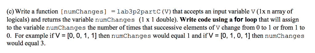 MATLAB (c) Write a function [numChanges]-1ab3p2partc (V) that accepts an input variable