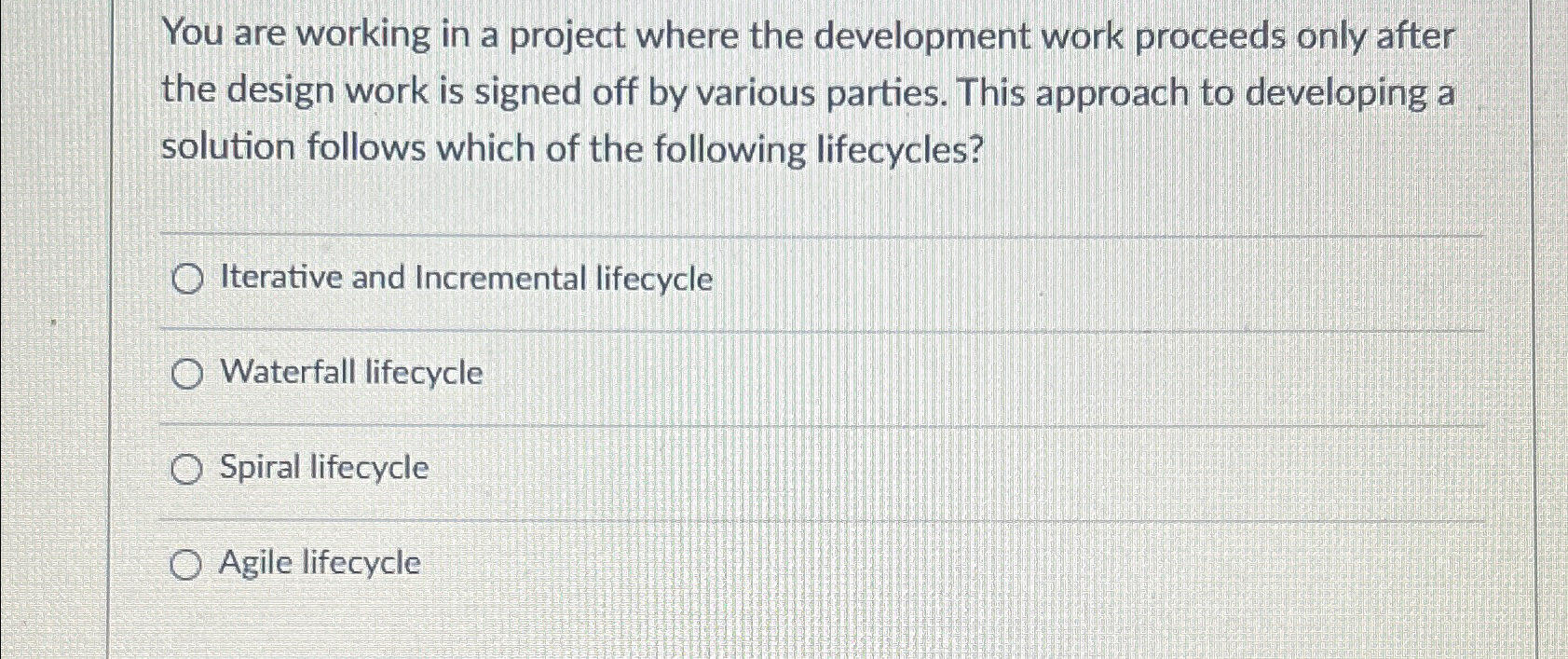  You are working in a project where the development work proceeds