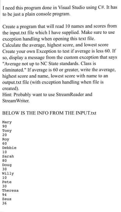  I need this program done in Visual Studio using C#. It