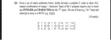 Q1. Given a set of matrix arithmetic below, kindly develop a
