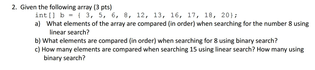  Given the following array int [] b = {3, 5, 6,